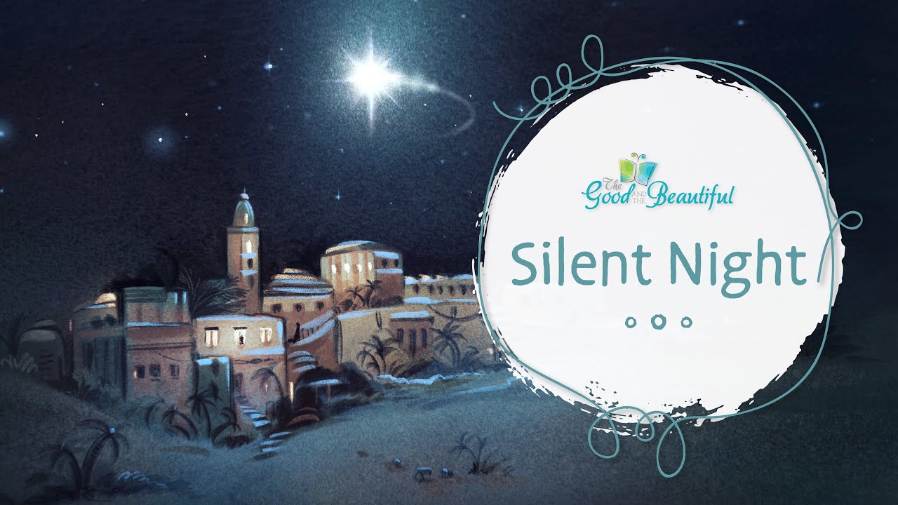 Silent Night  Song and Lyrics  The Good and the Beautiful