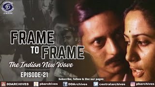 The Indian New Wave | Frame To Frame | Episode 21 | Part 1