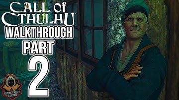 CALL OF CTHULHU Walkthrough PART 2 (Chapter 2) | No Commentary