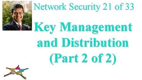CSE571-11-14B: Key Management and Distribution (Part 2 of 2)