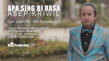 Apa Sing Di Rasa - Asep Kriwil Official Video Clip Asli King Production
