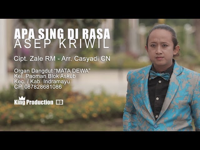 Apa Sing Di Rasa - Asep Kriwil Official Video Clip Asli King Production class=