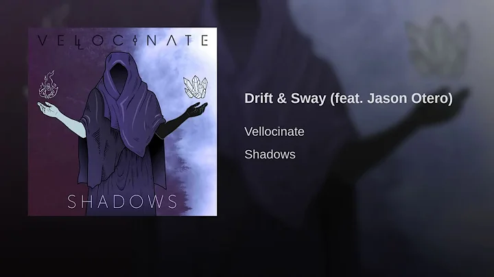 Vellocinate - Drift & Sway (feat. Jason Otero)