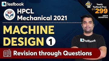 3:00 PM - HPCL Mechanical Classes 2021 | Machine Design Important Revision Questions