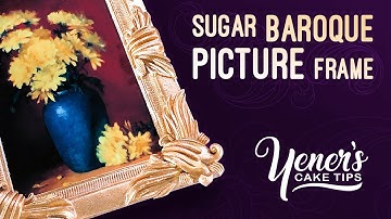 Sugar Baroque Style Picture Frame Tutorial | Yeners Cake Tips with Serdar Yener from Yeners Way