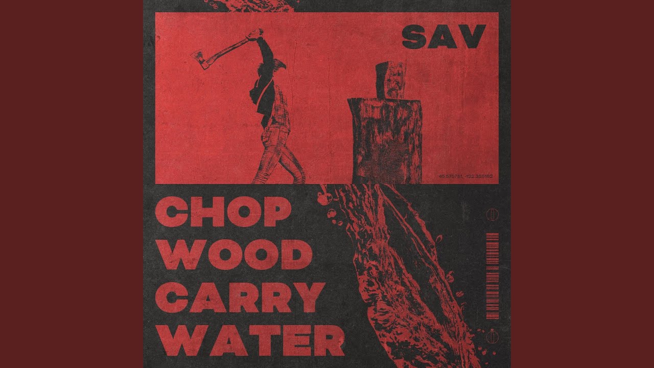 CHOP WOOD CARRY WATER - YouTube