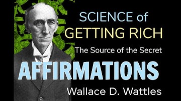 Secret of Getting Rich Affirmations Wallace D. Wattles Think in the Certain Way #wallacewattles
