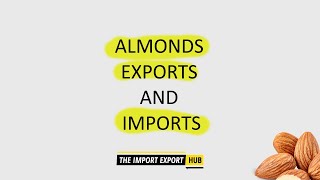 Almonds Exports and Imports (data for 2022)