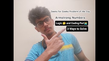GFG | POTD | Armstrong Number Logic and Code Part