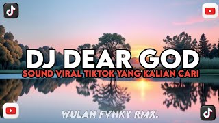 DJ DEAR GOD STYLE TRABAS ( SLOW & REVERB ) VIRAL TIKTOK YANG KALIAN CARI