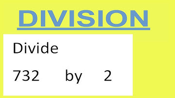 Divide     732      by     2  Divide   completely