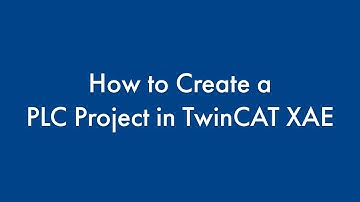 How to Create a PLC Project in TwinCAT XAE