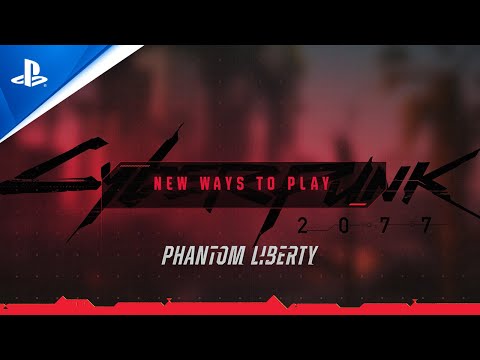 Cyberpunk 2077 - Phantom Liberty: New Ways to Play | PS5 Games