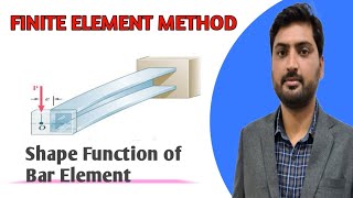 |Finite Element Method| |Shape Function of Bar Element| Lecture-5