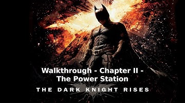 The Dark Knight Rises - Walkthrough - Chapter II - The Power Station