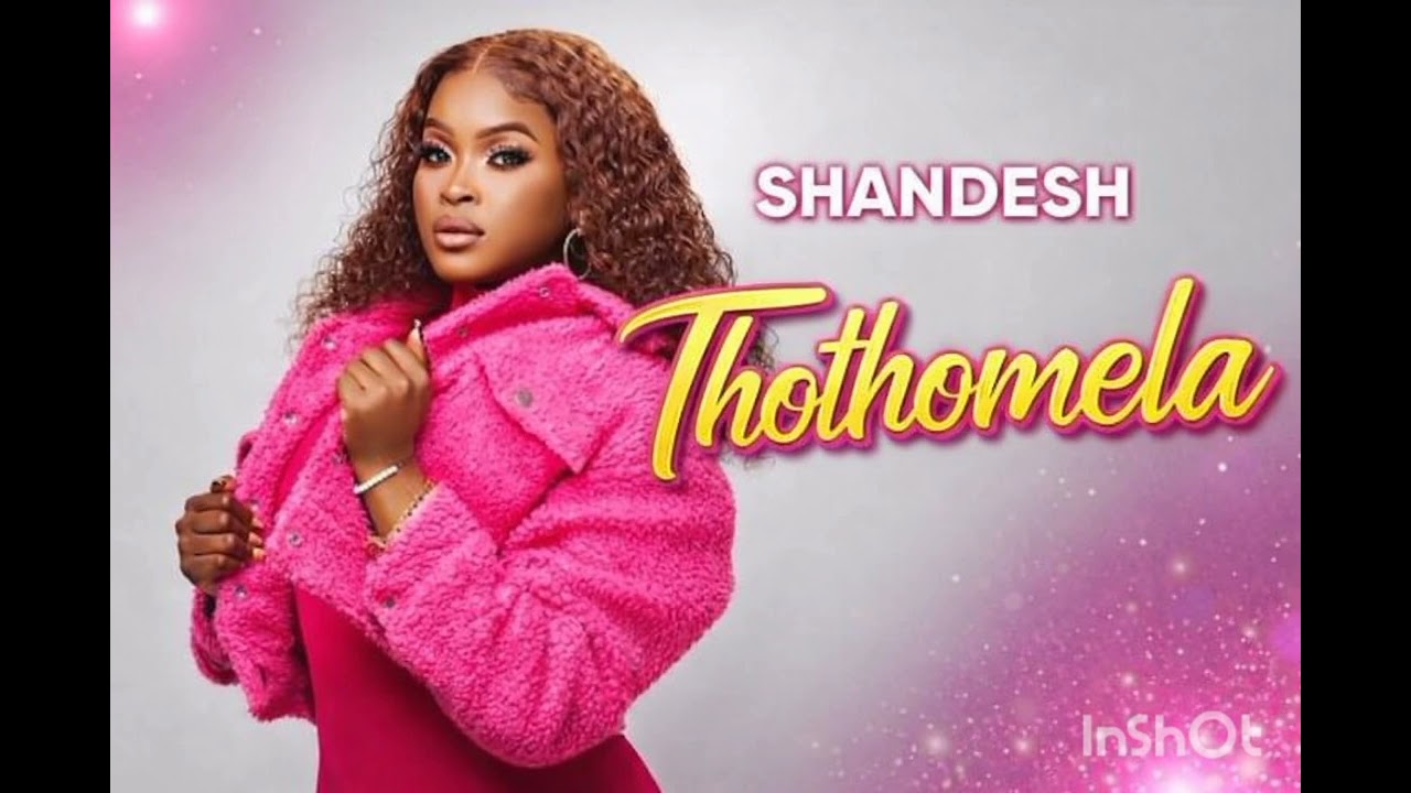 Shandesh - Thothomela ft Zee Nxumalo 