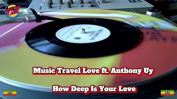 Music Travel Love ft. Anthony Uy - How Deep Is Your Love #cover 