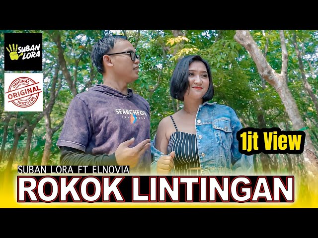 ROKOK LINTINGAN - SUBAN LORA ft ELNOVIA ( Original Official Music Video ) class=