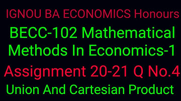 Union And Cartesian Product/BECC-102/BAECH/IGNOU BA ECONOMICS Honours/Mathematical Methods In Eco-1
