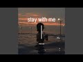 Stay With Me