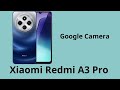 GCam on Redmi A3 Pro: A Complete Guide