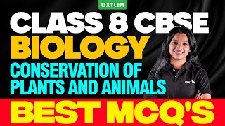 Class 8 CBSE Biology | Conservation of Plants and Animals | Xylem Class 8 CBSE screenshot 3