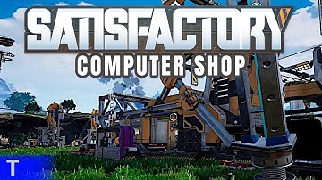 Satisfactory Gameplay #30 [Tony] : COMPUTER SHOP | 2 Player Co-op