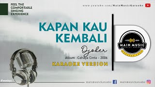 DJOKER - KAPAN KAU KEMBALI (Karaoke Version)