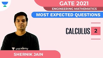 Calculus - Most Expected Questions for GATE 2021 - 2 | Engineering Math | Shrenik Jain