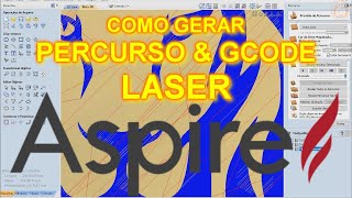 Como Gerar Percursos e Exportar Gcode Laser com Vectric Aspire para Softwares Cam Mach3 e GRBL