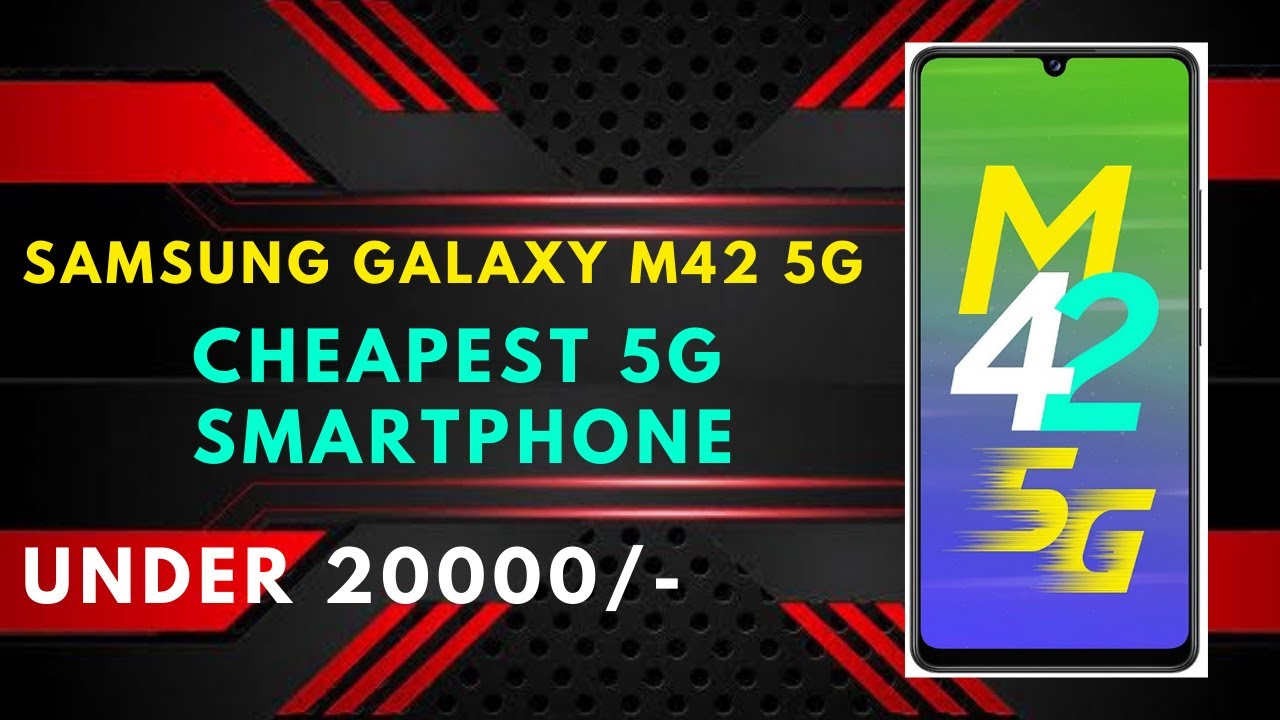 Samsung galaxy m42 5g | cheapest 5g smartphone in India
