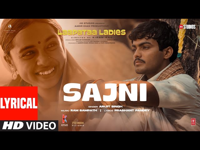 Sajni (Lyrical Video): Arijit Singh, Ram Sampath | Laapataa Ladies |  Aamir Khan Productions class=