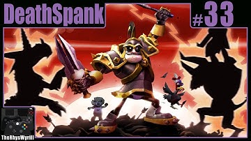 DeathSpank Playthrough | Part 33