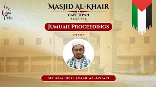 Jumu'ah Proceedings Live | By Sh. Khalied Fataar Al-Azhari