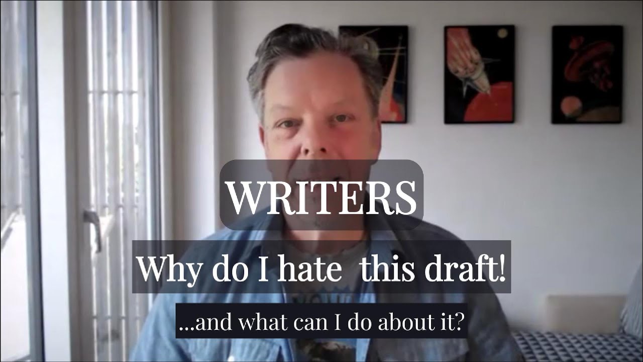 Why do I hate what I'm writing - and what to do...