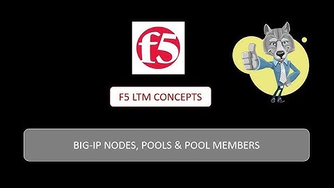 02: F5 LTM Concepts | BIG-IP Nodes, Pools and Pool Members