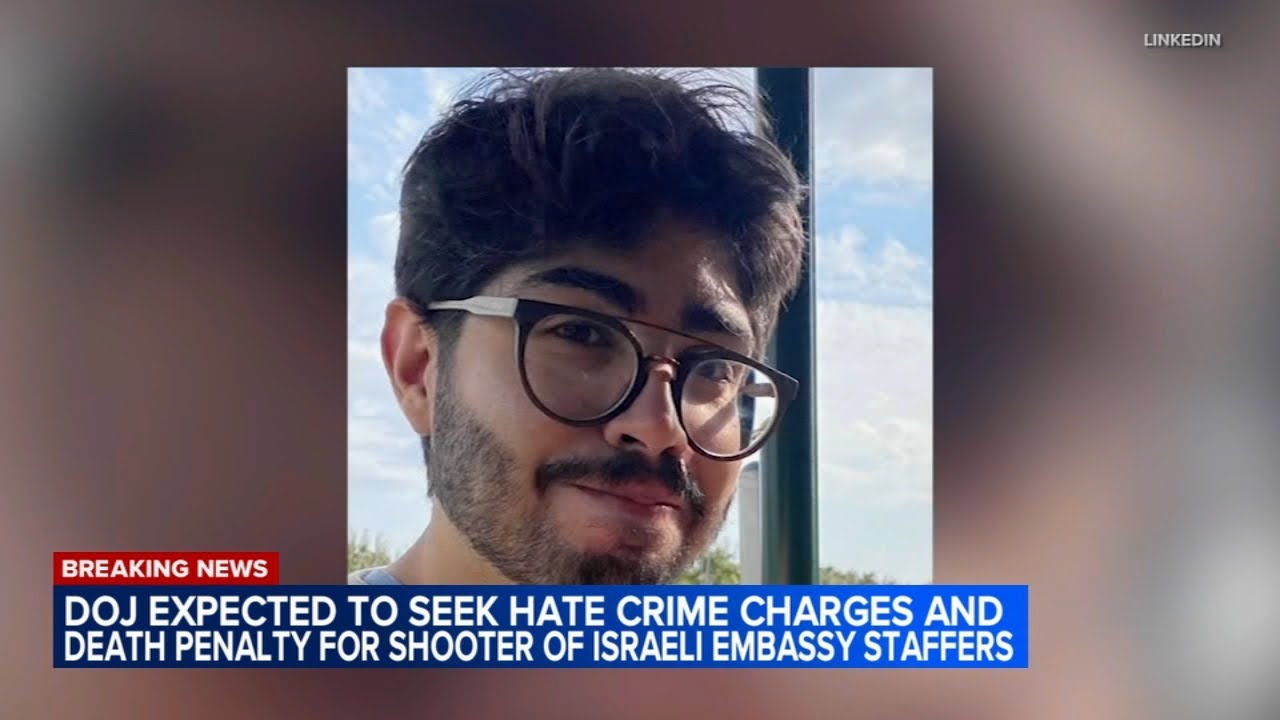 DOJ set to seek hate crime charges in killing of Israeli Embassy staffers: sources