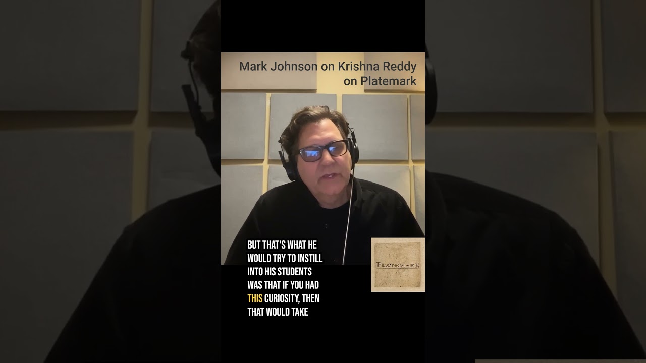 Mark Johnson on Krishna Reddy and maintaining curiosity