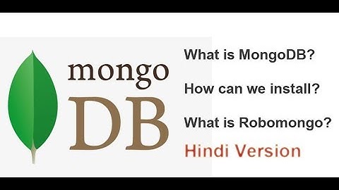 What is Mongo DB, installation, robomongo in Hindi