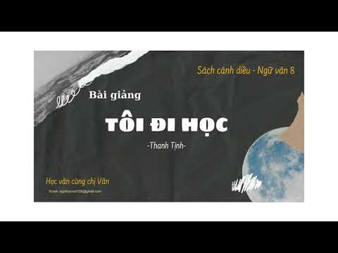 Tôi đi học - sách Ngữ Văn 8 ( Cánh diều) - youtube