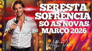 SERESTA SOFRÊNCIA 2026 - “PRA BEBER, LEMBRAR E CHORAR SEM PEDIR DESCULPA.” ALTH PAN” 💔🔥