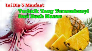 Rajin Konsumsi Buah Nanas, 5 Manfaat Ini Akan Dirasakan Tubuh