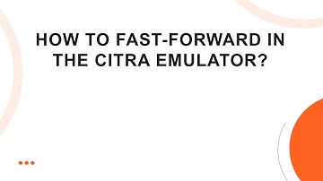 How to Fast-Forward in the Citra Emulator?