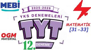 MEBi YKS Denemeleri TYT 12. Deneme 2025 2026 | Matematik Soruları Çözümleri 31-33 | OGM Materyal TYT