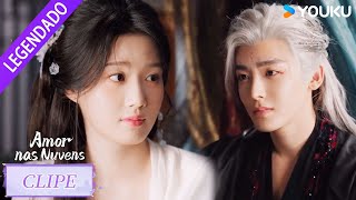 【CLIPE】Eu te amo! 💞 O mestre se declarou! | Amor nas Nuvens | YOUKU