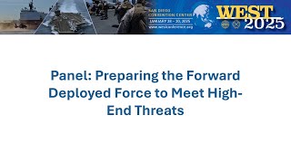 Panel: Preparing the Forward Deployed Force to Meet High-End Threats