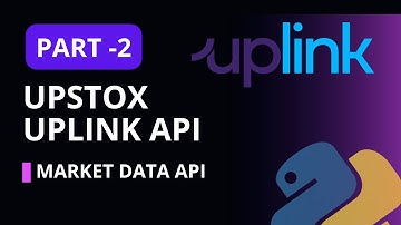 Upstox Uplink API | How to Use Market Data API ? | Part -2