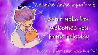 asmr neko boy welcomes you home roleplay gender neutral #nekoasmr #asmrneko #neko