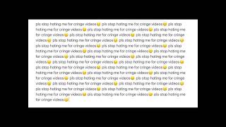 Pls Stop Hating Me For Cringe Videos Pls Stop Hating Me For Cringe Videos Pls Stop Hating Me Fo
