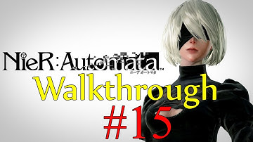 NieR Automata - Walkthrough Part 15 [Hard Mode] - Starting Route B